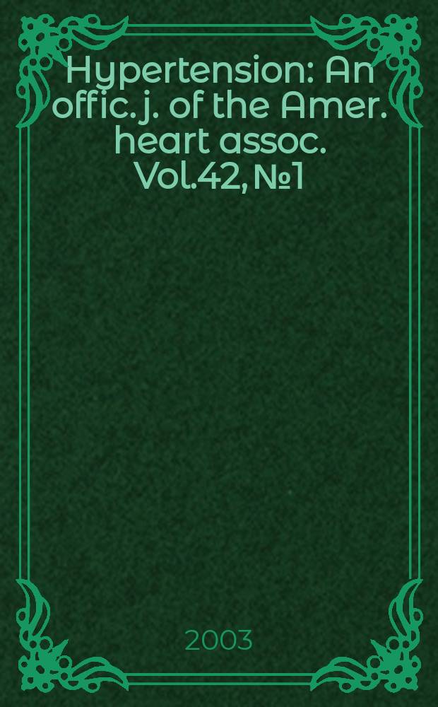 Hypertension : An offic. j. of the Amer. heart assoc. Vol.42, №1