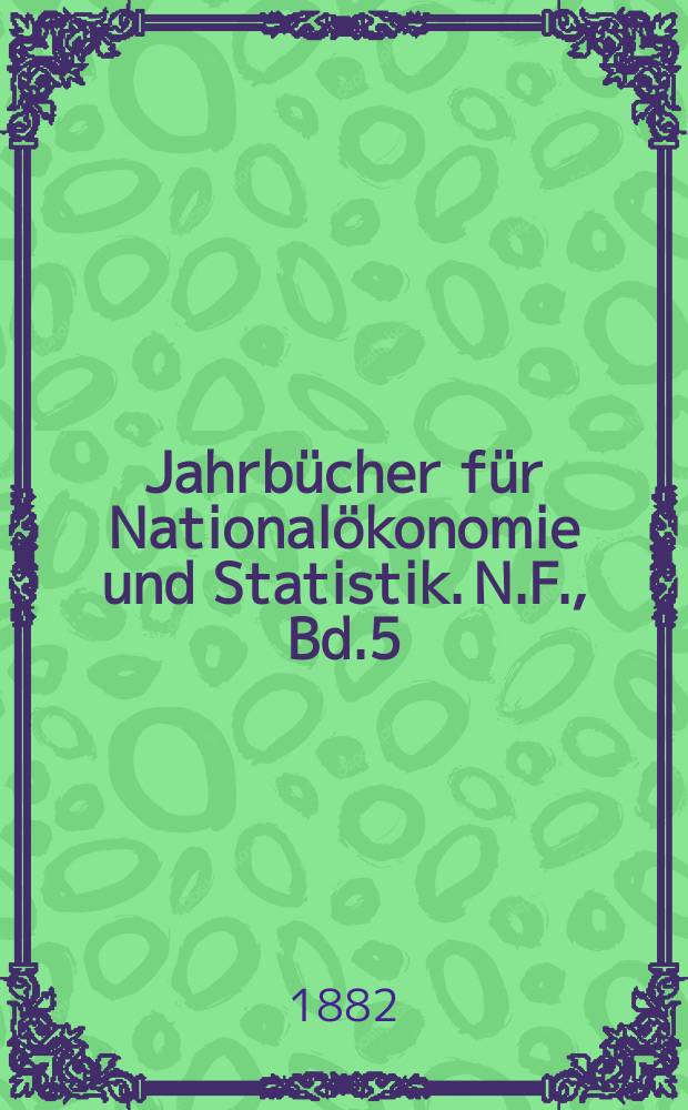 Jahrbücher für Nationalökonomie und Statistik. N.F., Bd.5(39)