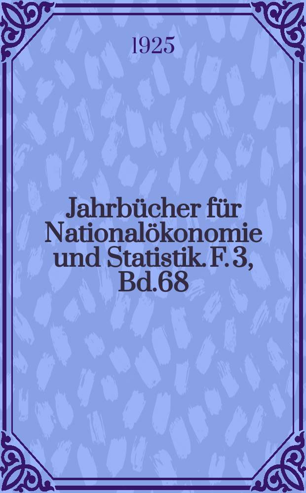 Jahrbücher für Nationalökonomie und Statistik. F. 3, Bd.68(123), H.3
