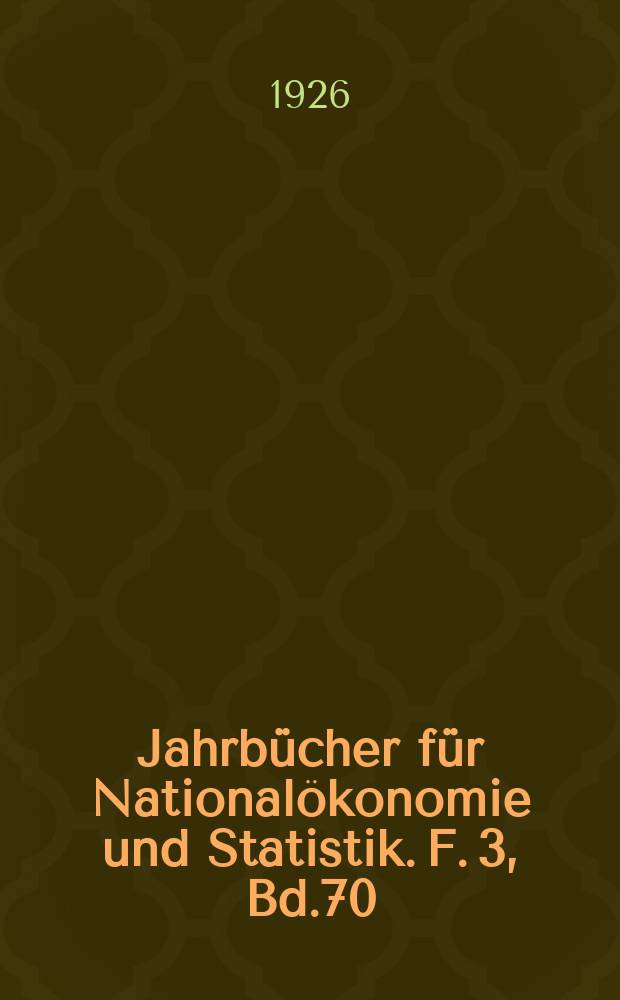 Jahrbücher für Nationalökonomie und Statistik. F. 3, Bd.70(125), H.6