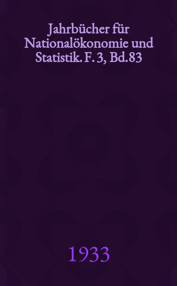 Jahrb&uuml;cher f&uuml;r National&ouml;konomie und Statistik. F. 3, Bd.83(138), H.5