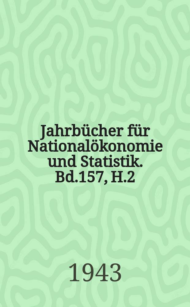 Jahrbücher für Nationalökonomie und Statistik. Bd.157, H.2