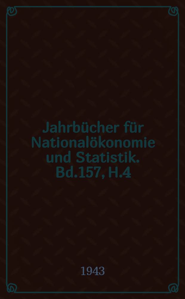Jahrbücher für Nationalökonomie und Statistik. Bd.157, H.4