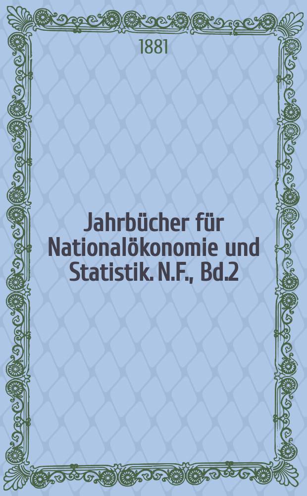 Jahrbücher für Nationalökonomie und Statistik. N.F., Bd.2(36)