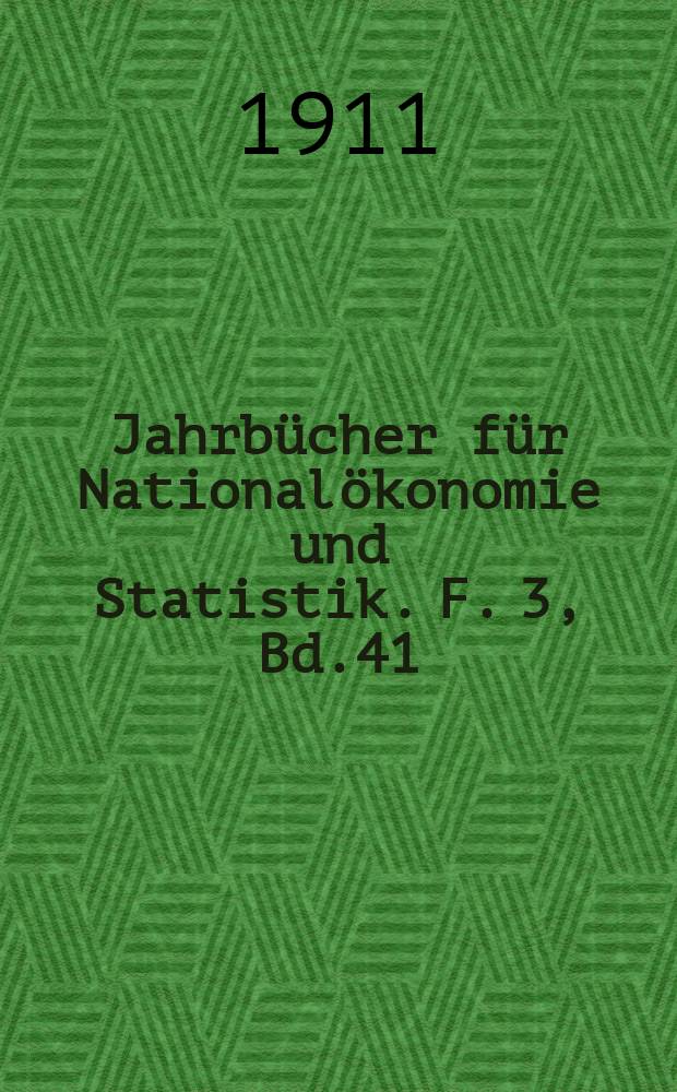 Jahrbücher für Nationalökonomie und Statistik. F. 3, Bd.41(96)