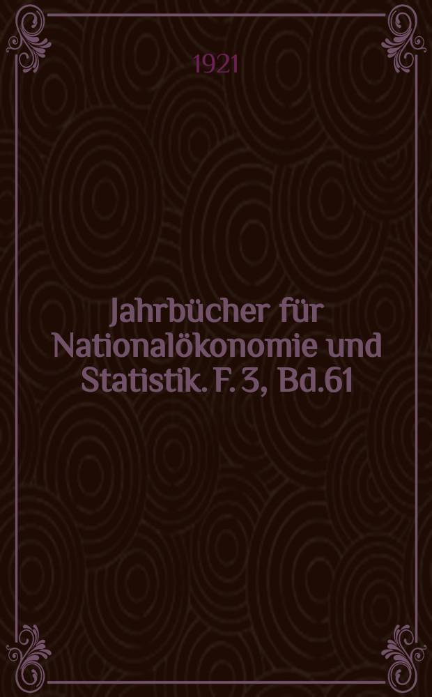 Jahrbücher für Nationalökonomie und Statistik. F. 3, Bd.61(116), H.2