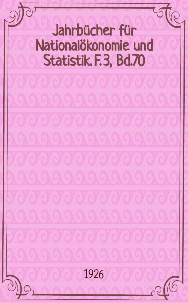 Jahrbücher für Nationalökonomie und Statistik. F. 3, Bd.70(125), H.3