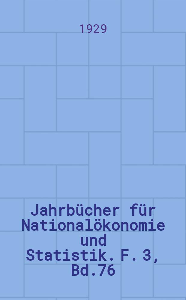 Jahrbücher für Nationalökonomie und Statistik. F. 3, Bd.76(131), H.6
