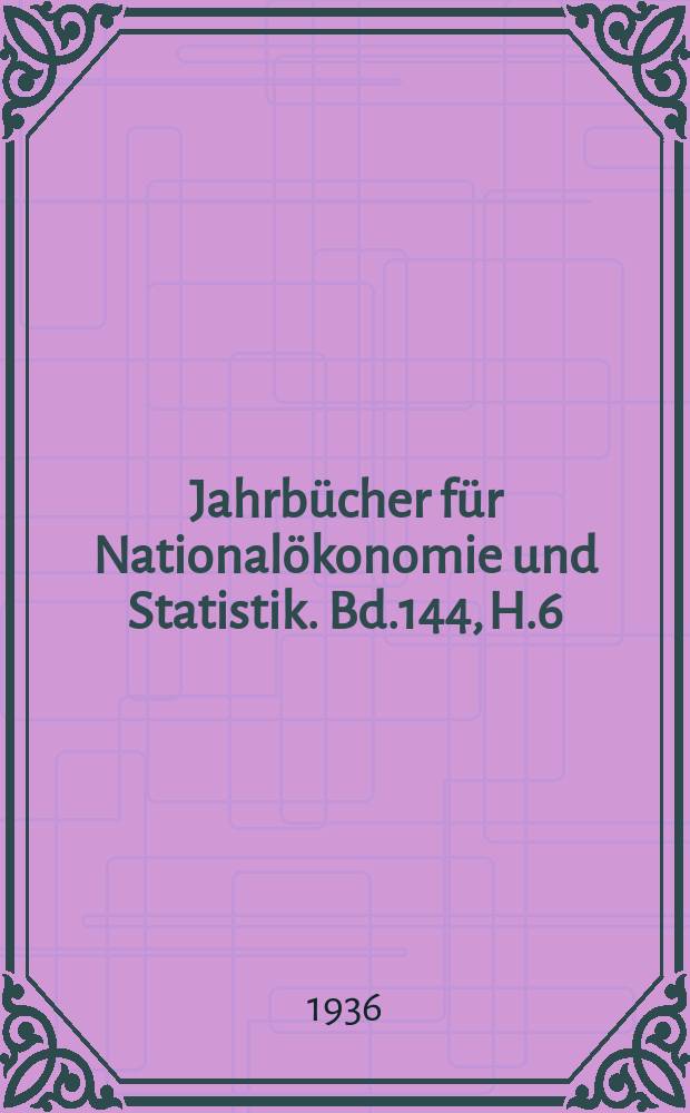 Jahrbücher für Nationalökonomie und Statistik. Bd.144, H.6