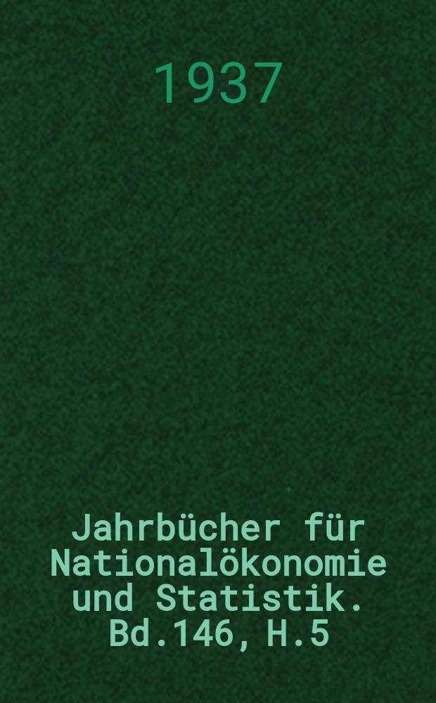 Jahrbücher für Nationalökonomie und Statistik. Bd.146, H.5