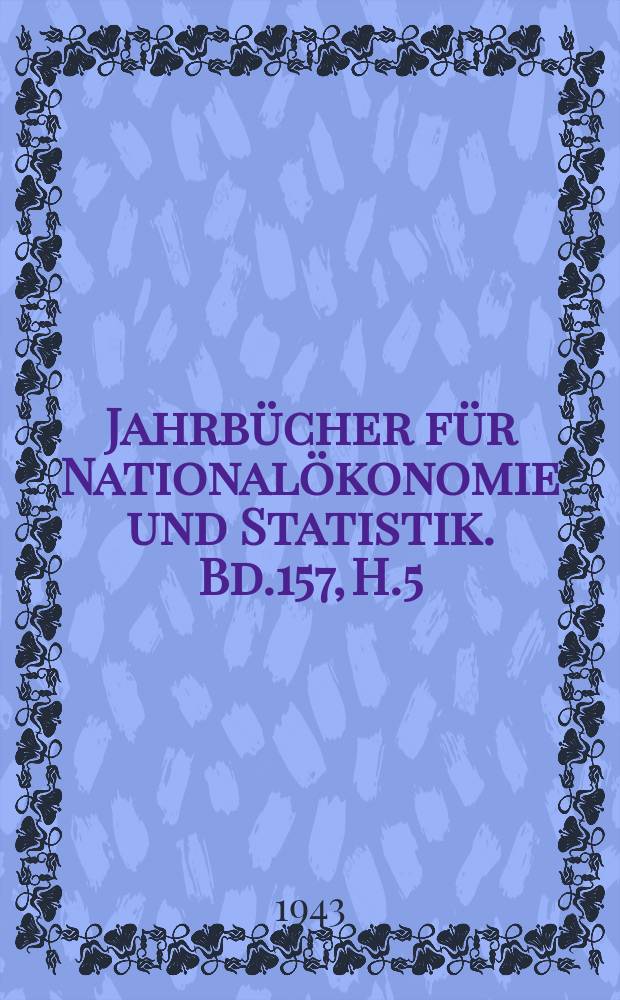 Jahrbücher für Nationalökonomie und Statistik. Bd.157, H.5