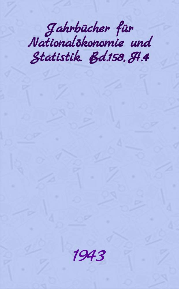 Jahrb&uuml;cher f&uuml;r National&ouml;konomie und Statistik. Bd.158, H.4