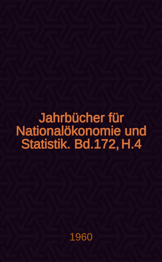 Jahrbücher für Nationalökonomie und Statistik. Bd.172, H.4