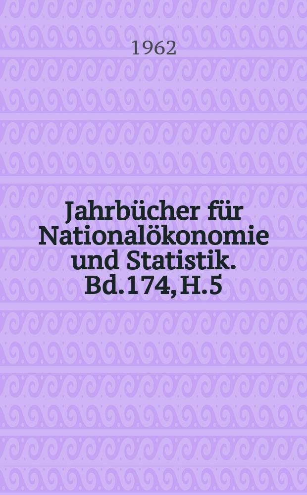 Jahrbücher für Nationalökonomie und Statistik. Bd.174, H.5