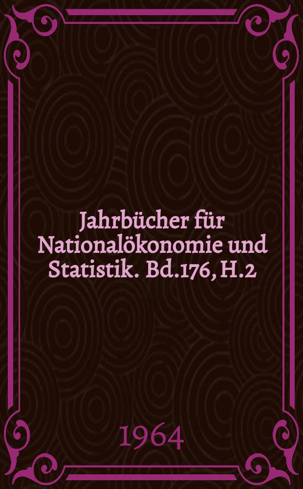 Jahrbücher für Nationalökonomie und Statistik. Bd.176, H.2