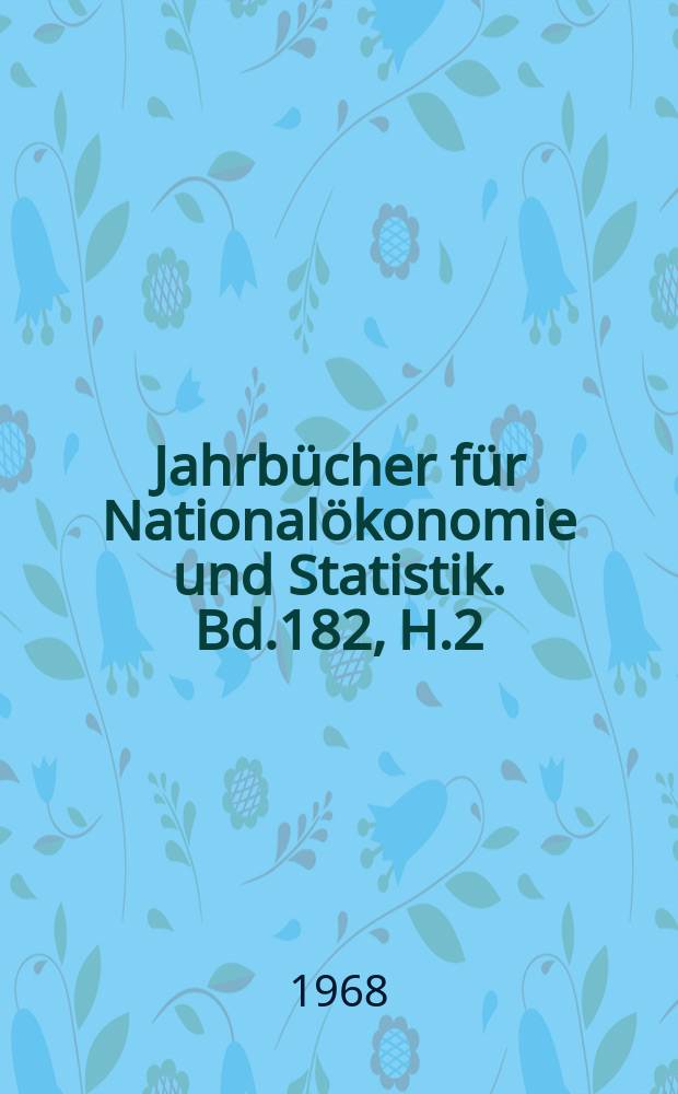 Jahrbücher für Nationalökonomie und Statistik. Bd.182, H.2