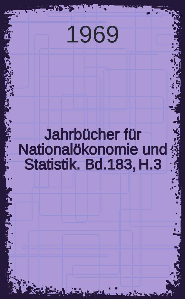 Jahrbücher für Nationalökonomie und Statistik. Bd.183, H.3