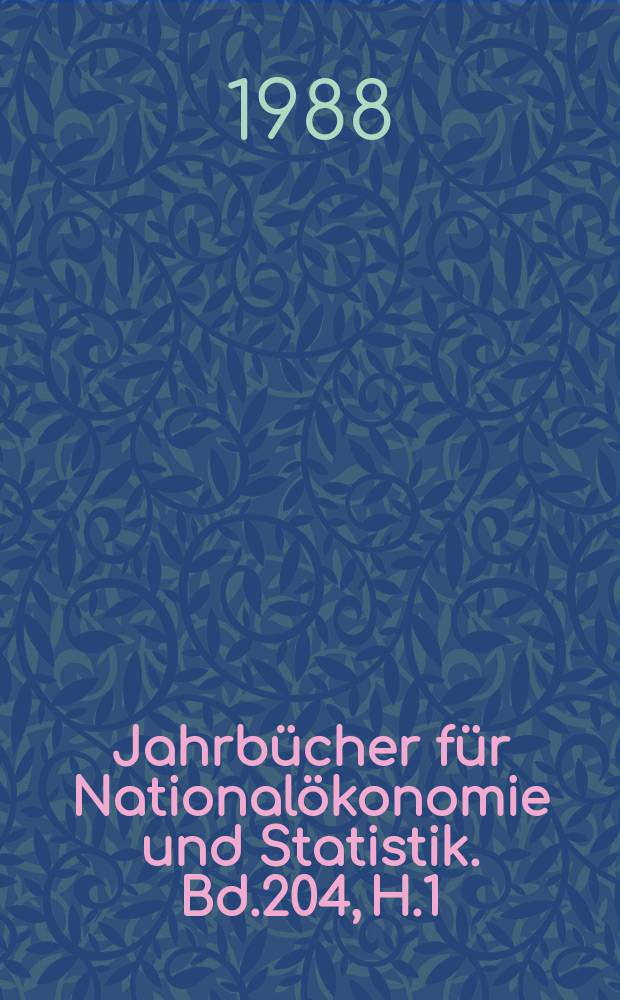 Jahrbücher für Nationalökonomie und Statistik. Bd.204, H.1