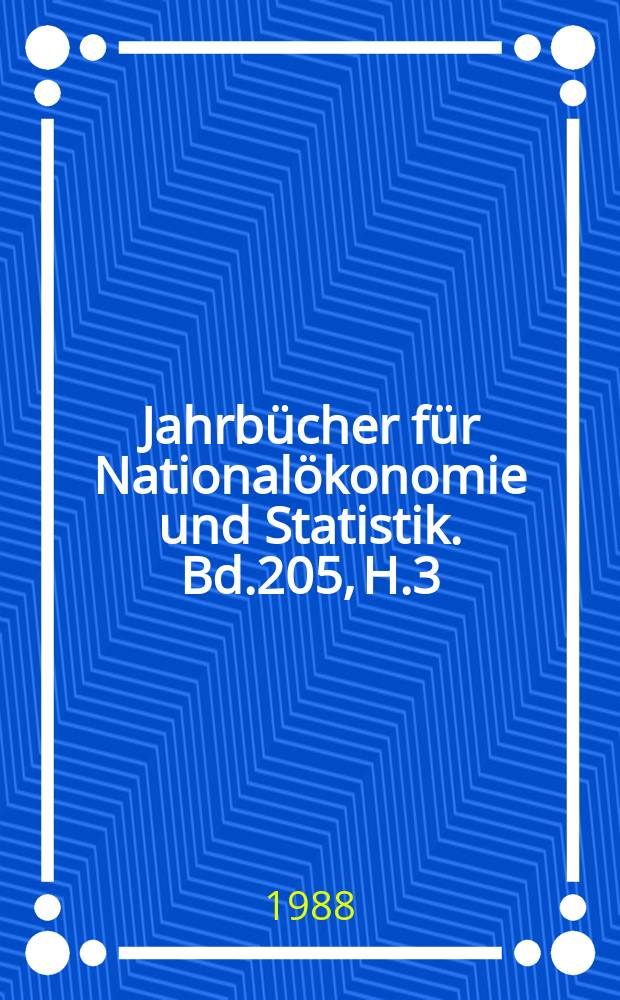 Jahrbücher für Nationalökonomie und Statistik. Bd.205, H.3