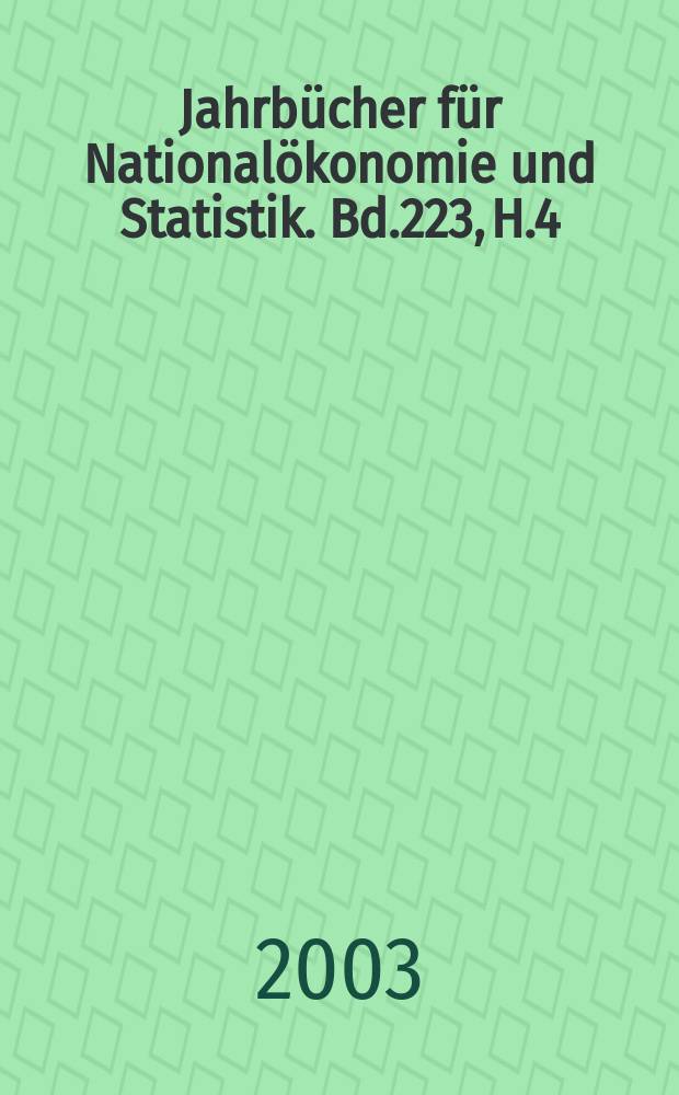 Jahrbücher für Nationalökonomie und Statistik. Bd.223, H.4