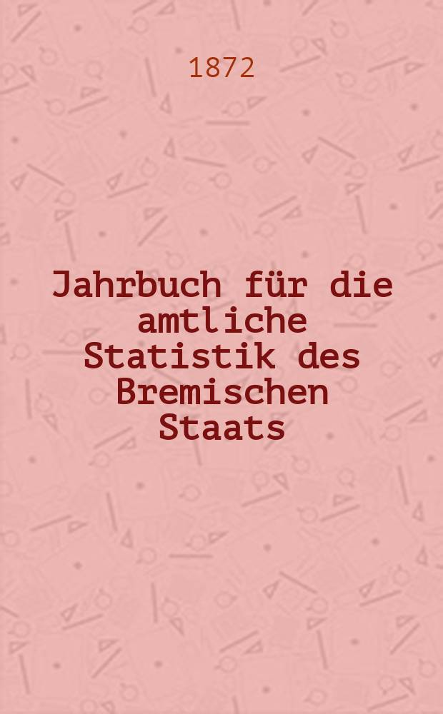 Jahrbuch für die amtliche Statistik des Bremischen Staats
