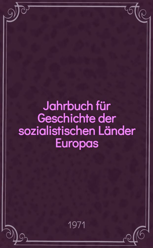 Jahrbuch für Geschichte der sozialistischen Länder Europas