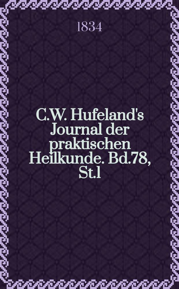 C.W. Hufeland's Journal der praktischen Heilkunde. Bd.78, St.1