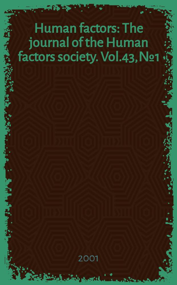 Human factors : The journal of the Human factors society. Vol.43, №1