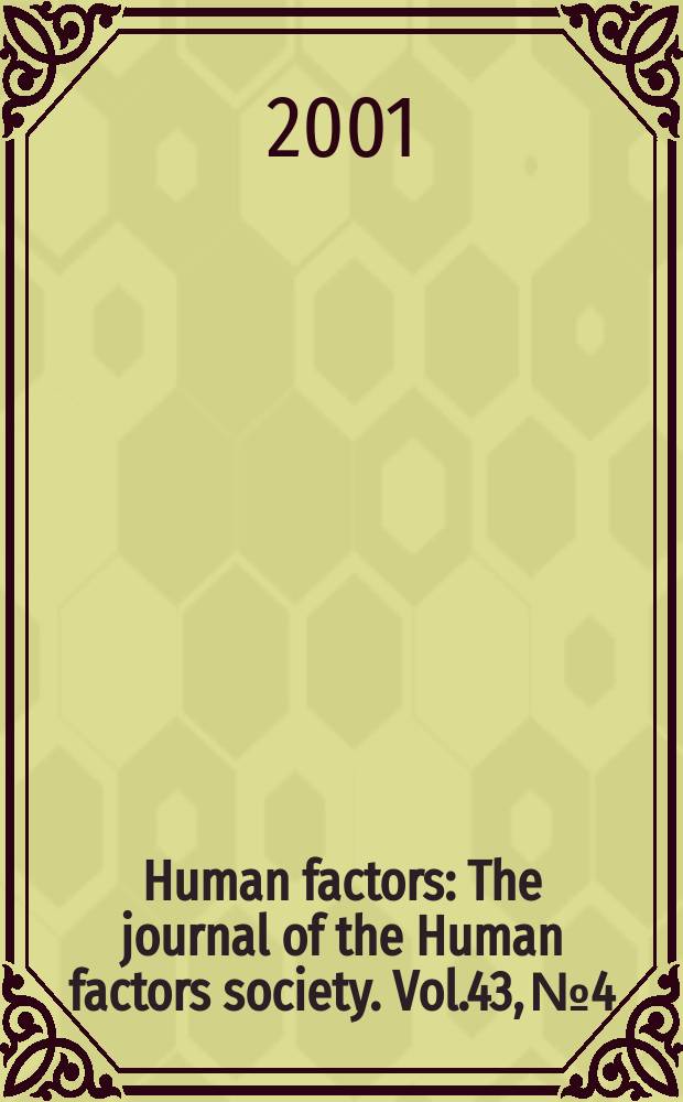 Human factors : The journal of the Human factors society. Vol.43, №4