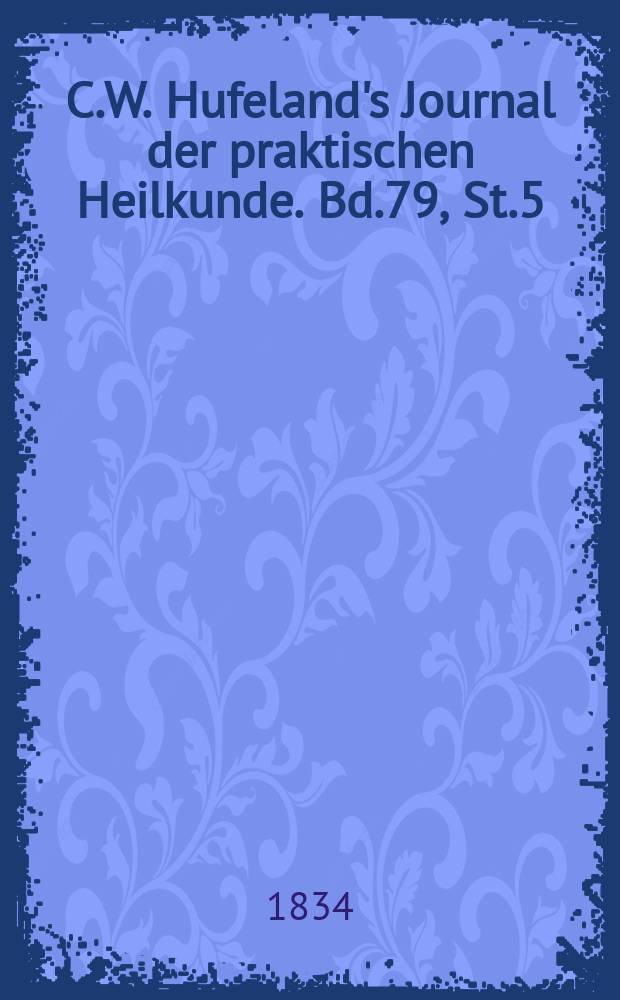 C.W. Hufeland's Journal der praktischen Heilkunde. Bd.79, St.5