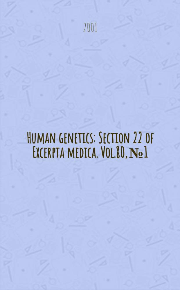 Human genetics : Section 22 [of] Excerpta medica. Vol.80, №1