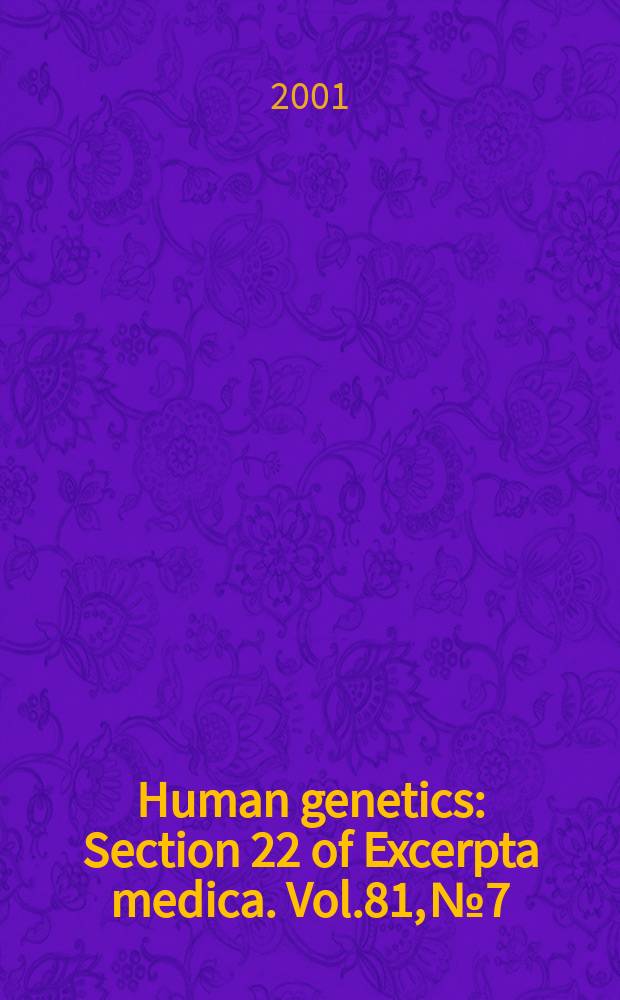 Human genetics : Section 22 [of] Excerpta medica. Vol.81, №7