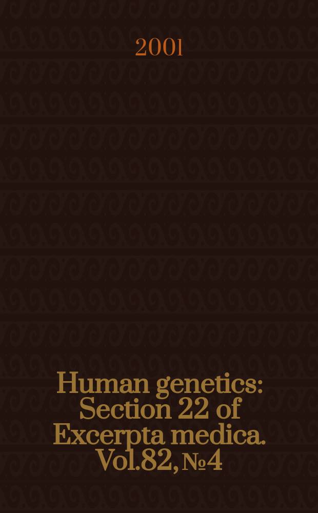 Human genetics : Section 22 [of] Excerpta medica. Vol.82, №4