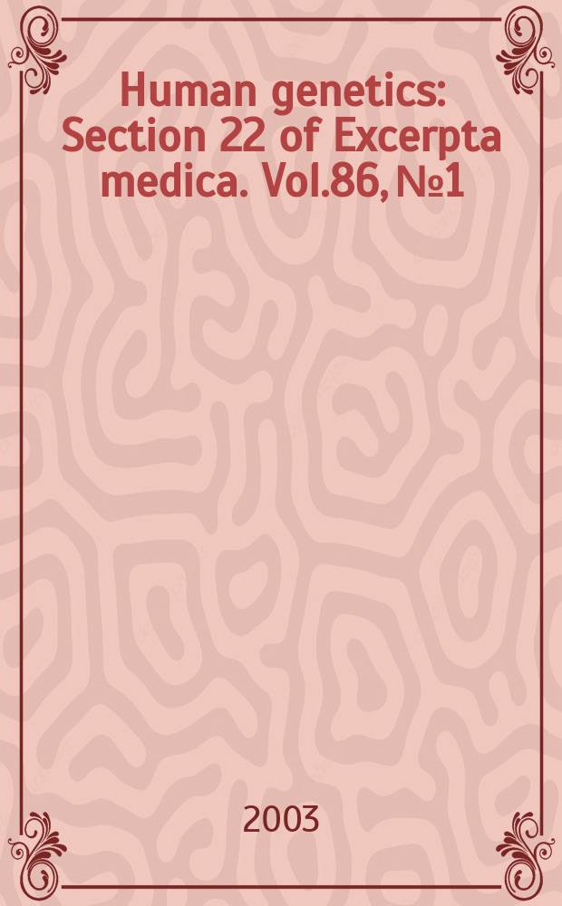 Human genetics : Section 22 [of] Excerpta medica. Vol.86, №1