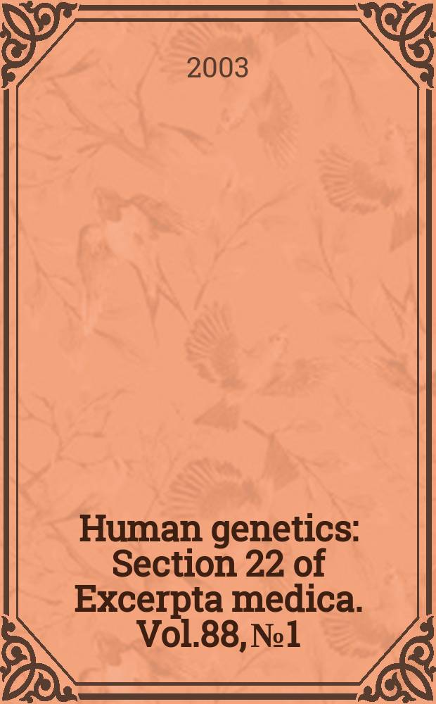 Human genetics : Section 22 [of] Excerpta medica. Vol.88, №1