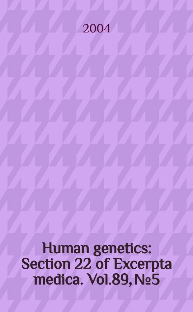 Human genetics : Section 22 [of] Excerpta medica. Vol.89, №5
