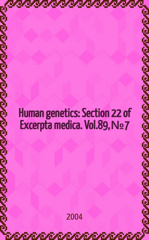 Human genetics : Section 22 [of] Excerpta medica. Vol.89, №7