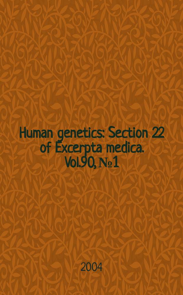Human genetics : Section 22 [of] Excerpta medica. Vol.90, №1