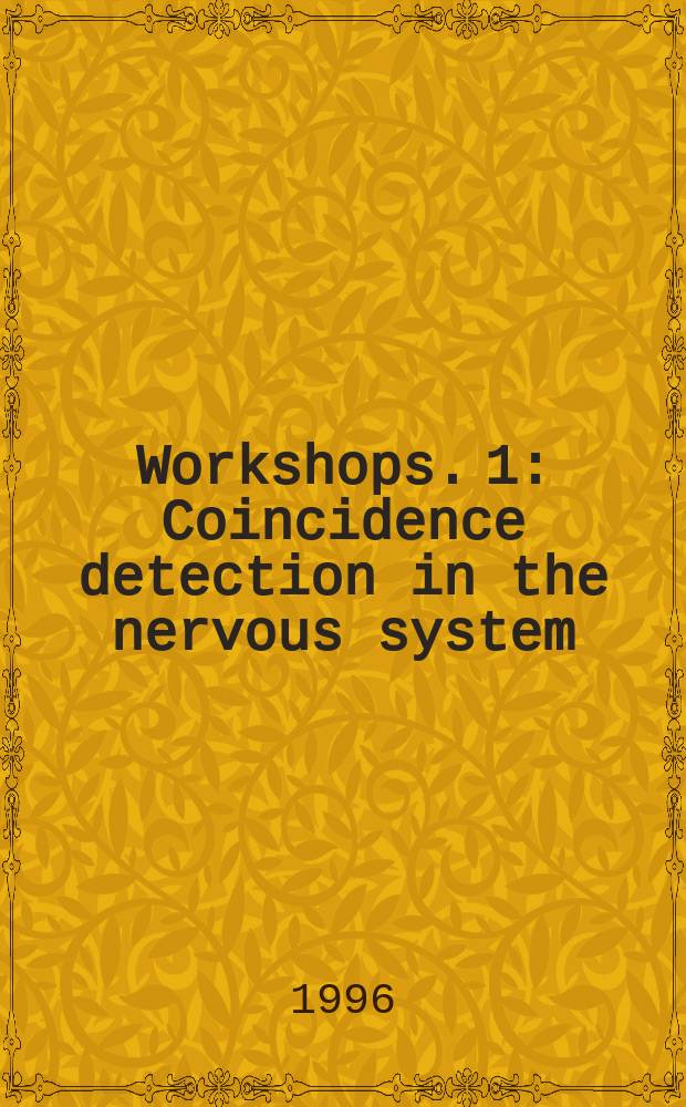 Workshops. 1 : Coincidence detection in the nervous system