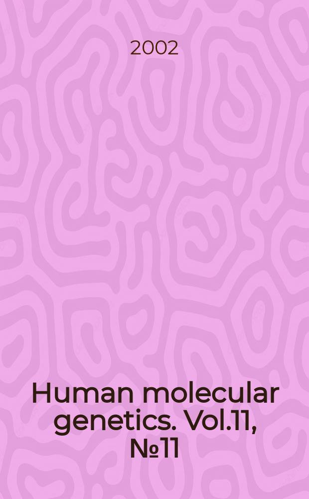 Human molecular genetics. Vol.11, №11