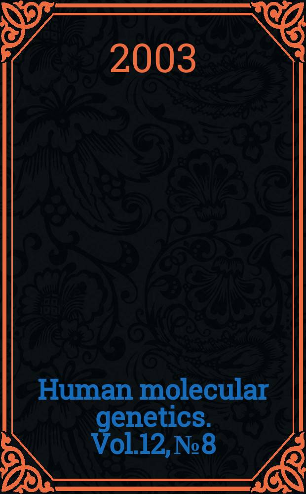 Human molecular genetics. Vol.12, №8