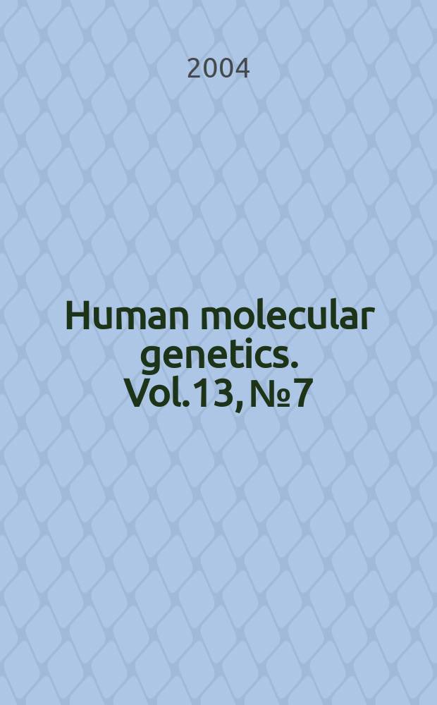 Human molecular genetics. Vol.13, №7