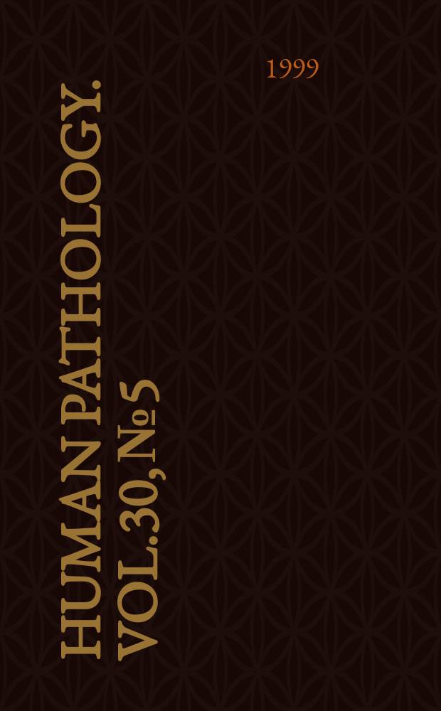 Human pathology. Vol.30, №5 : Festschrift in memoriam Wallace H. Clark