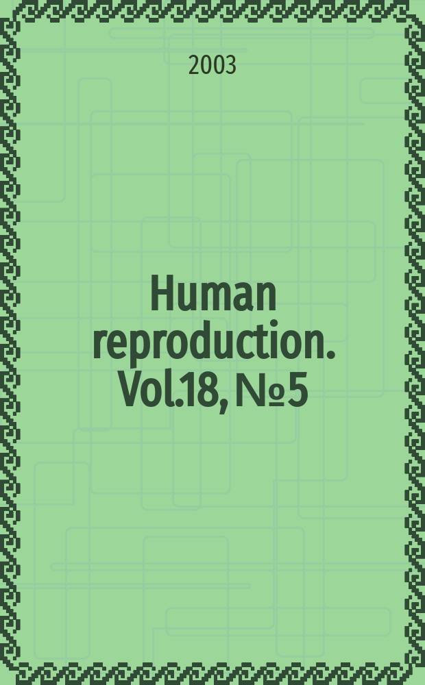 Human reproduction. Vol.18, №5