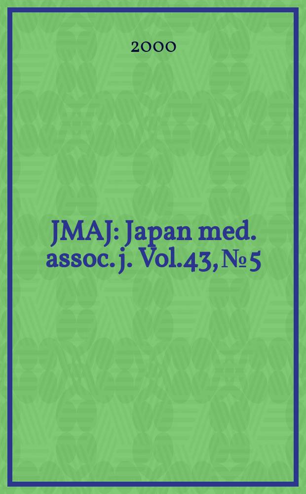 JMAJ : Japan med. assoc. j. Vol.43, №5