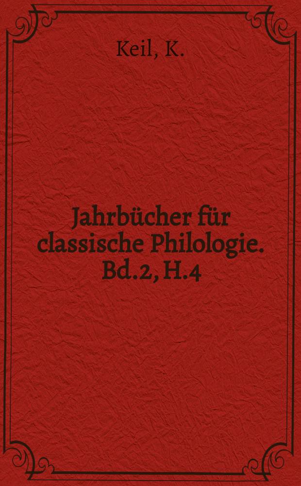 Jahrbücher für classische Philologie. Bd.2, H.4 : Epigraphische Excurse