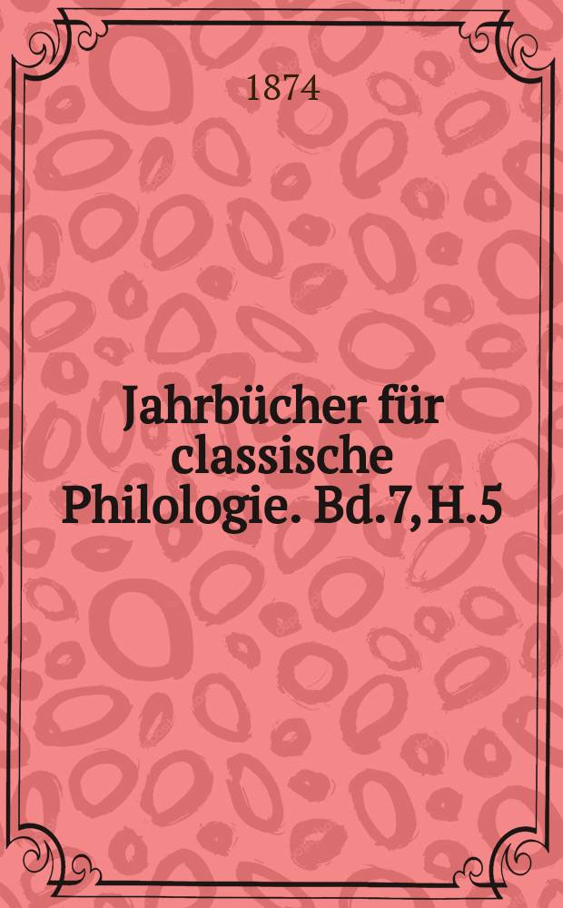 Jahrbücher für classische Philologie. Bd.7, H.5 : Studien zu Furipides