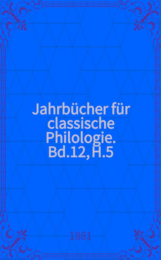 Jahrbücher für classische Philologie. Bd.12, H.5 : De Aristophane Byzantio et ...