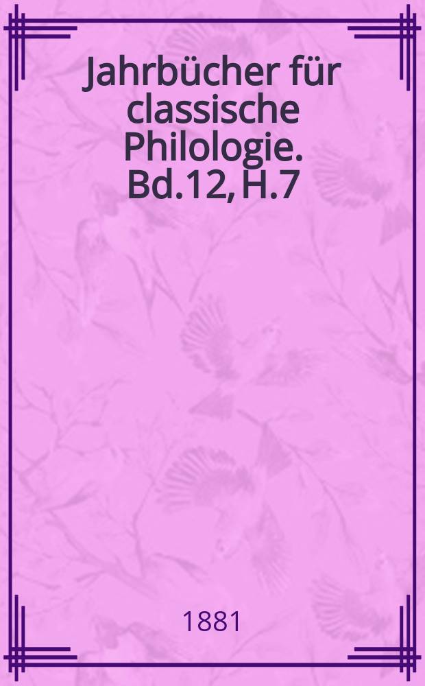Jahrbücher für classische Philologie. Bd.12, H.7 : De shcoliis Homericis ad historiam ...