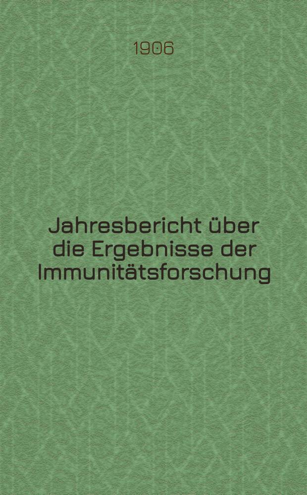 Jahresbericht über die Ergebnisse der Immunitätsforschung : Bericht über das Jahr ..